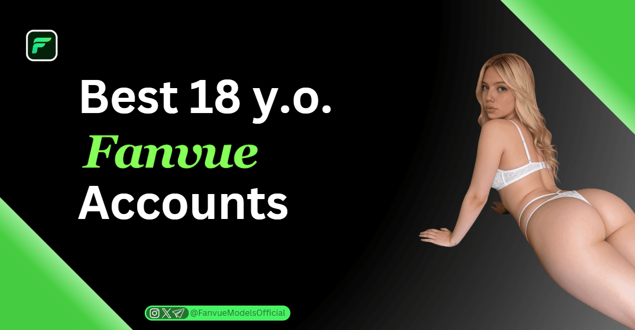 Best 18 Year Old Fanvue Accounts